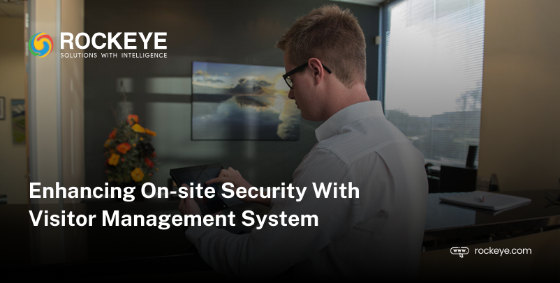 How Visitor Management Systems Enhance On-Site Security?