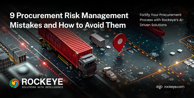 9 Procurement Risk Management Mistakes and How to Avoid Them